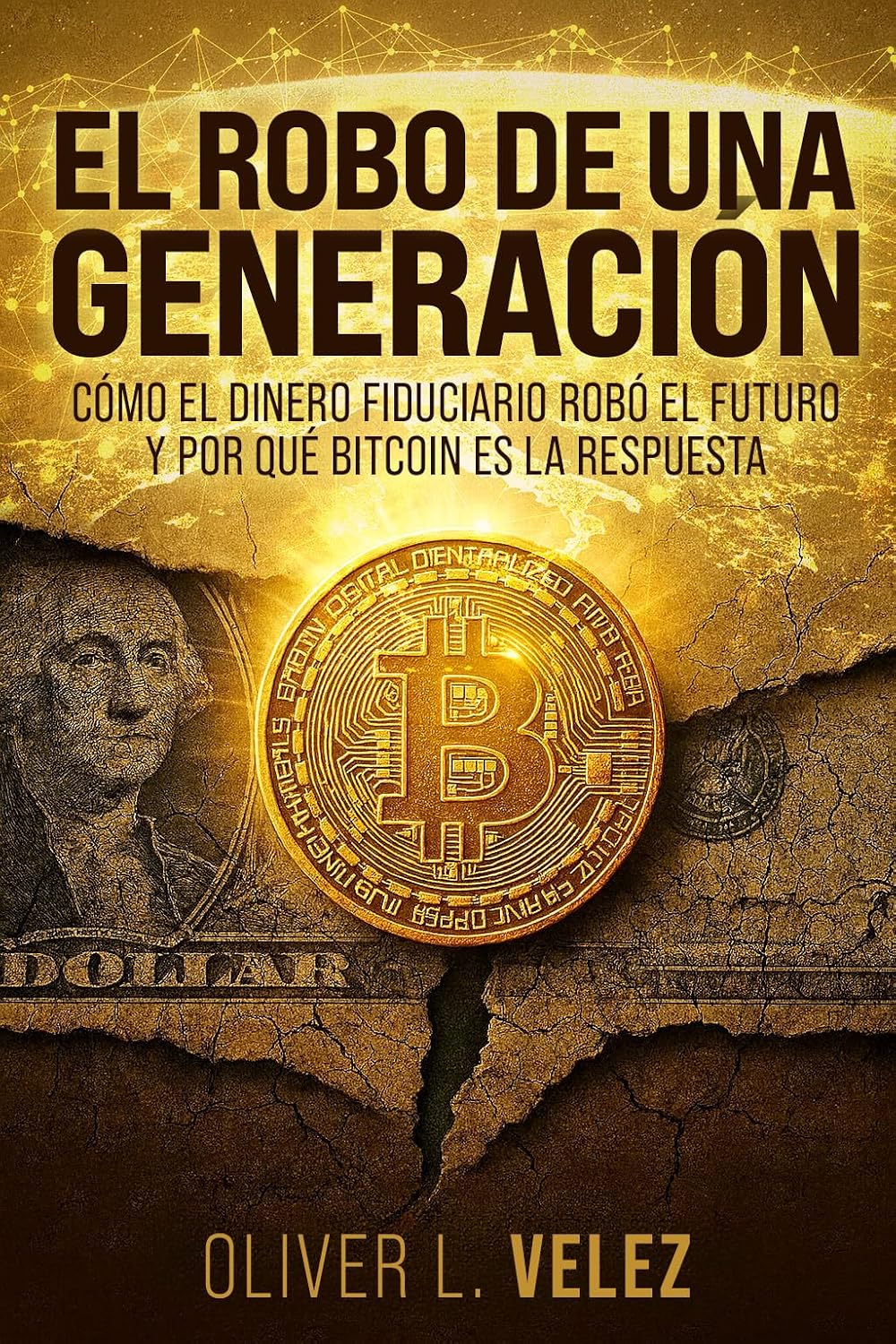 capítulo por capítulo baixar El Robo de Una Generación: Cómo el Dinero Fiduciaro Robó el Futuro y Por Qué Bitcoin es la Respuesta (Spanish Edition)