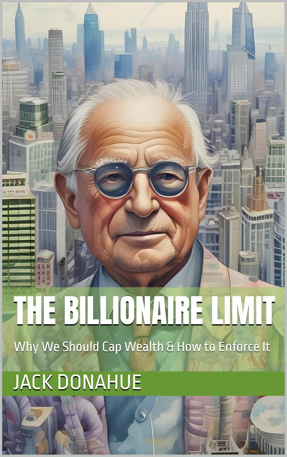 The Billionaire Limit: Why We Should Cap Wealth & How to Enforce It (English Edition) baixar livro de graça