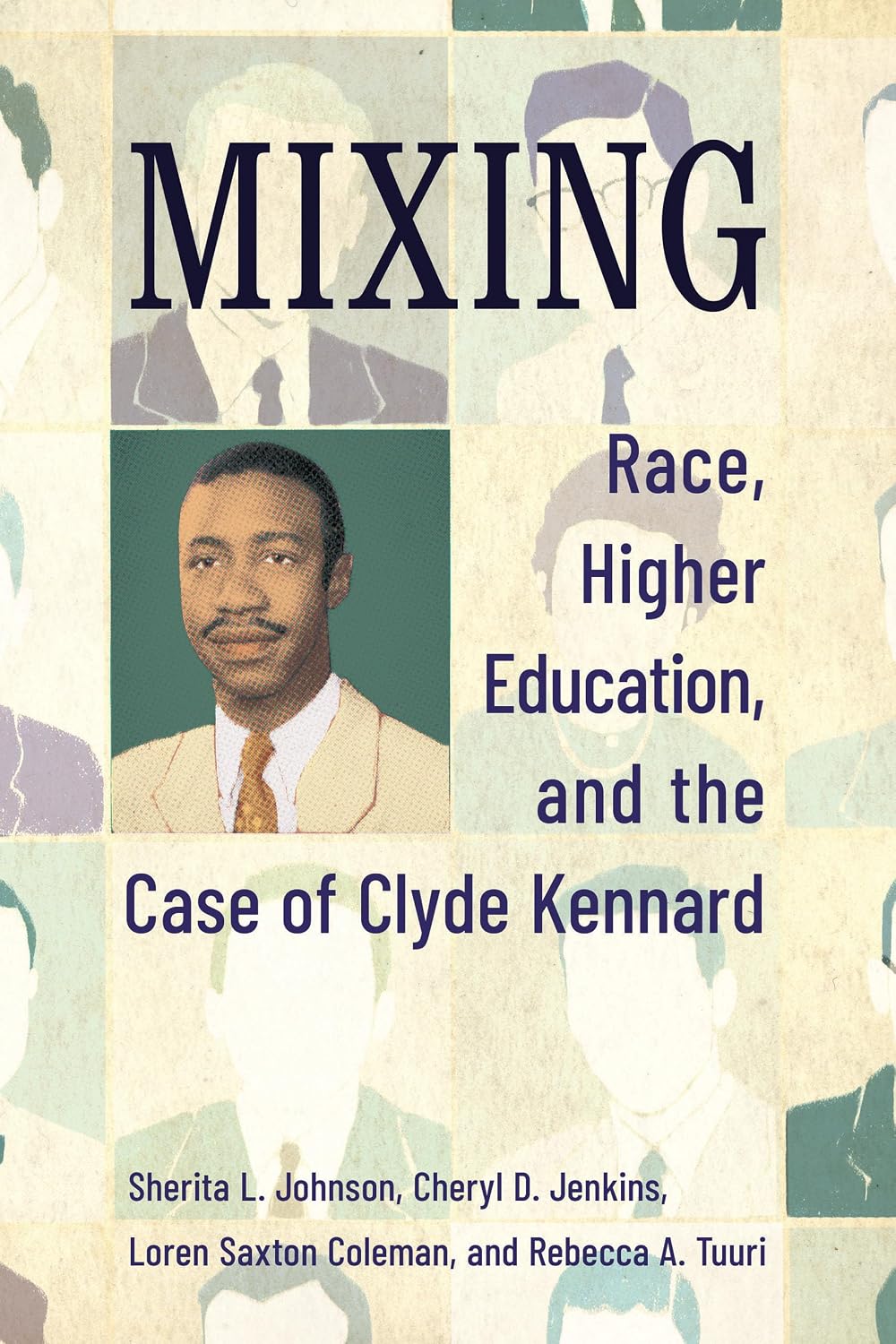 Mixing: Race, Higher Education, and the Case of Clyde Kennard (English Edition)