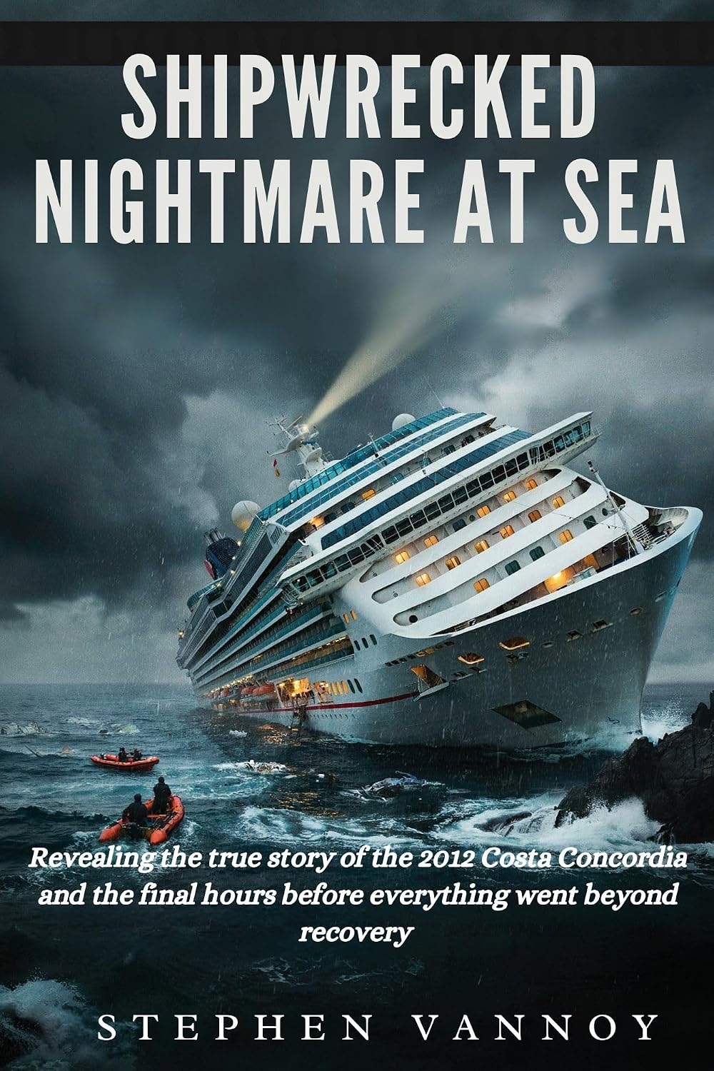 ler totalmente Shipwrecked: Nightmare At Sea: Revealing the true story of the 2012 Costa Concordia and the final hours before everything went beyond recovery (English Edition)