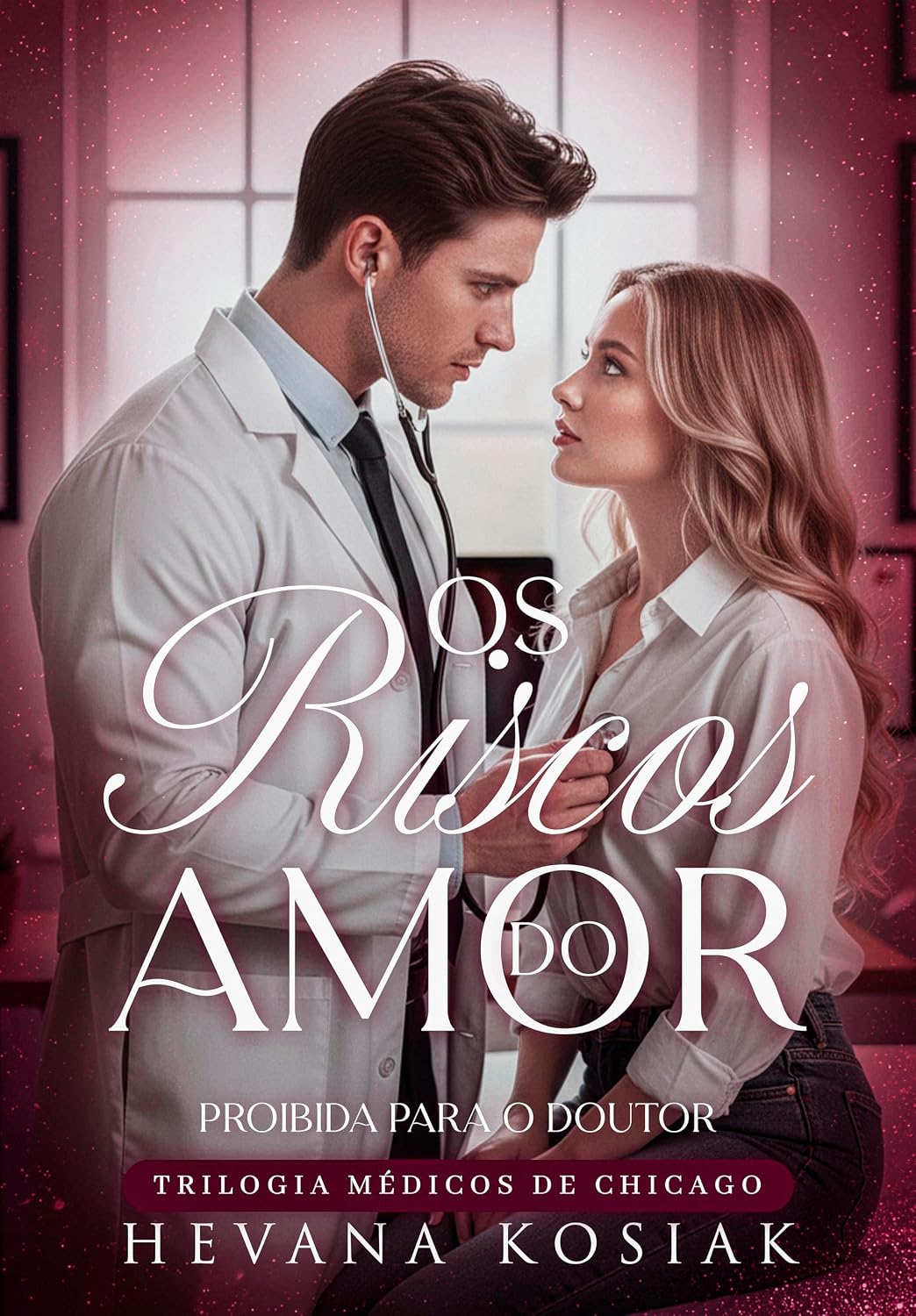 OS RISCOS DO AMOR: PROIBIDA PARA O DOUTOR – TRILOGIA MÉDICOS DE CHICAGO baixar o livro de graça