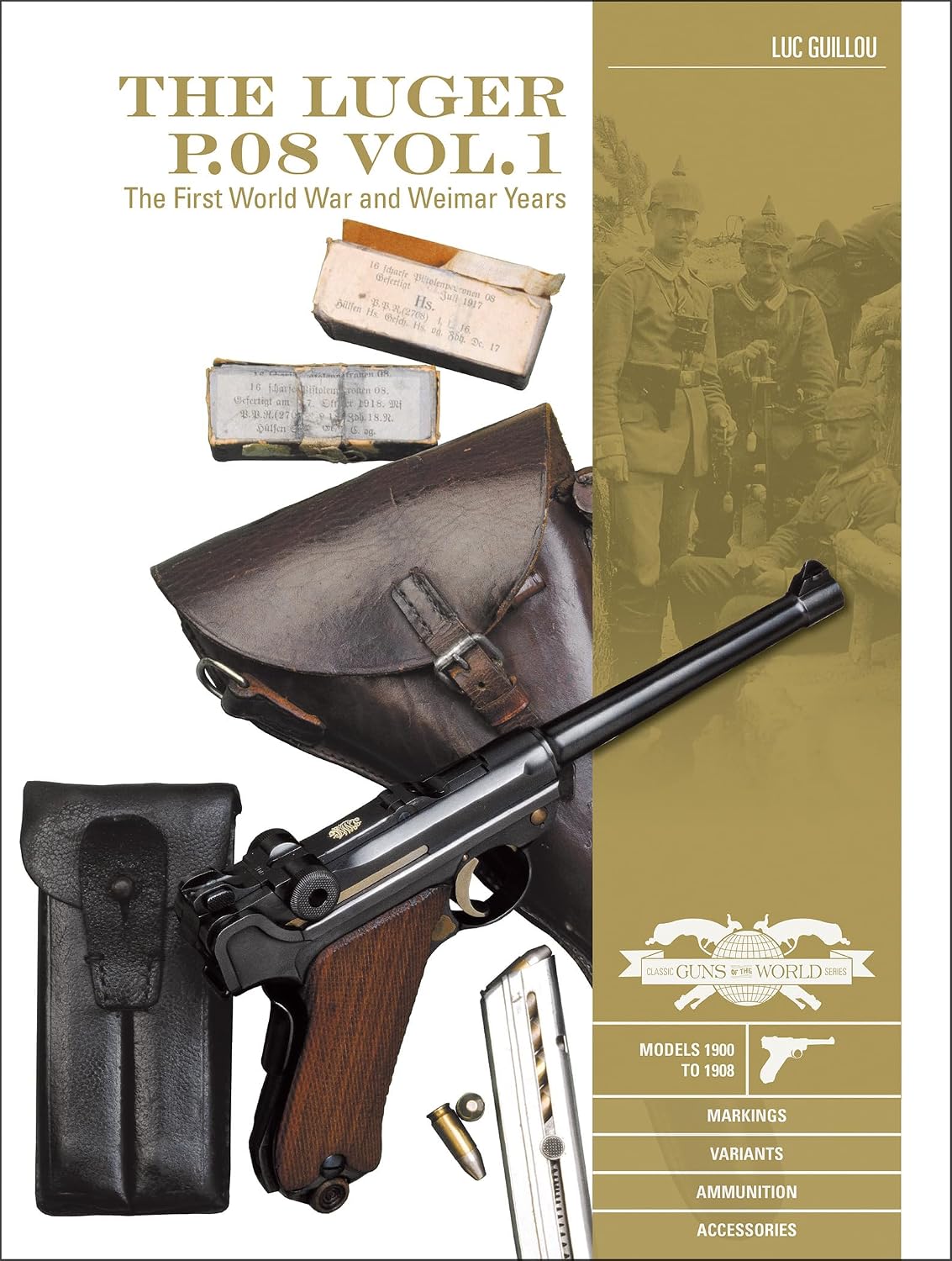 The Luger P.08 Vol. 1: The First World War and Weimar Years: Models 1900 to 1908, Markings, Variants, Ammunition, Accessories: 6 baixar livro de graça