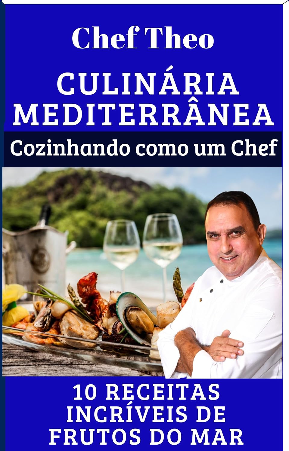 Cozinhando como um Chef: 10 RECEITAS INCRÍVEIS DE FRUTOS DO MAR baixar livro de graça
