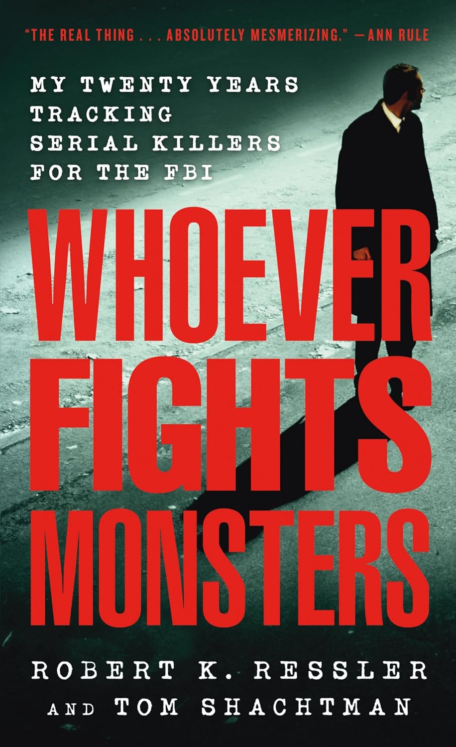 Whoever Fights Monsters: My Twenty Years Tracking Serial Killers for the FBI (English Edition) baixar o livro de graça