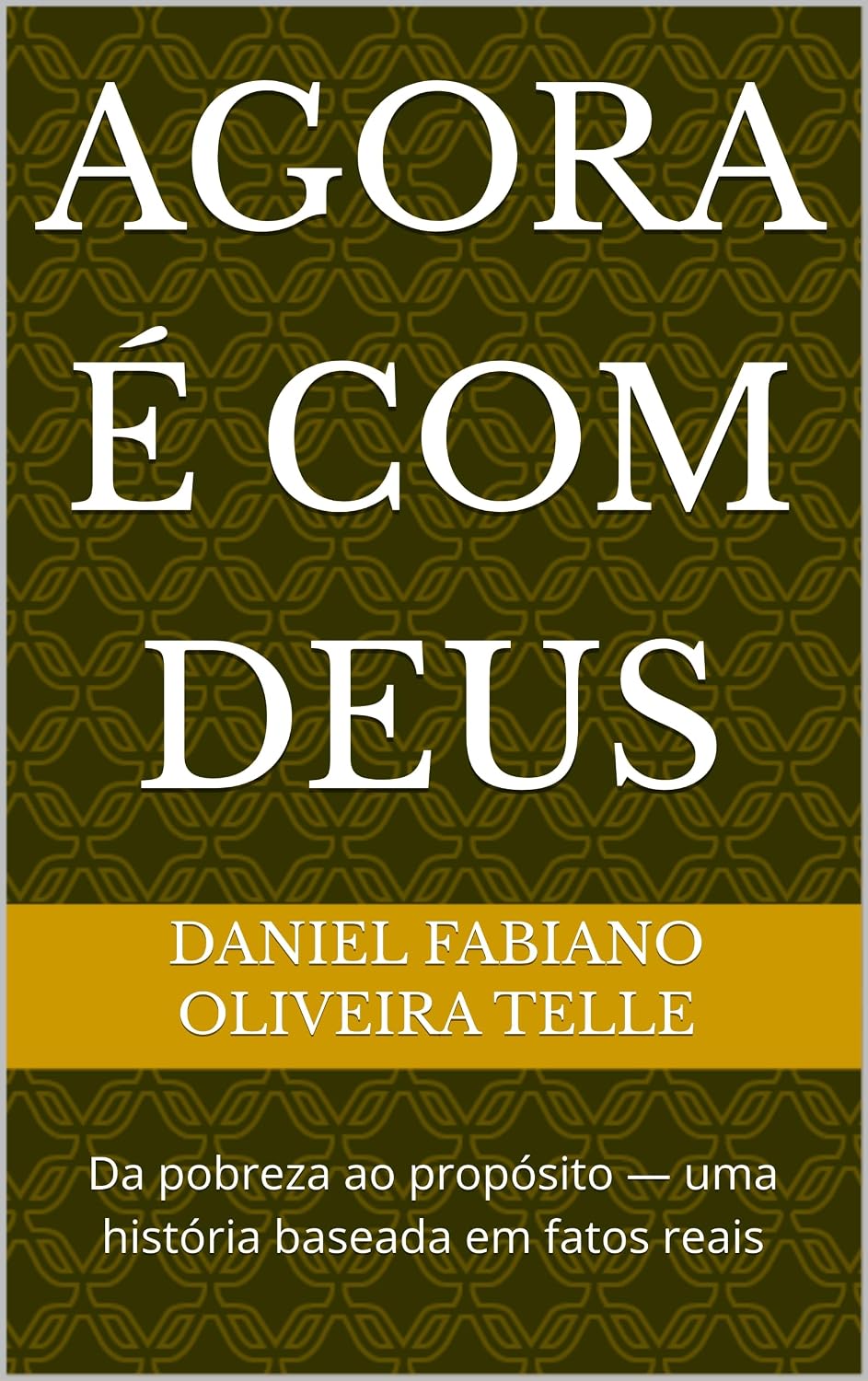 ler totalmente Agora é com Deus: Da pobreza ao propósito — uma história baseada em fatos reais