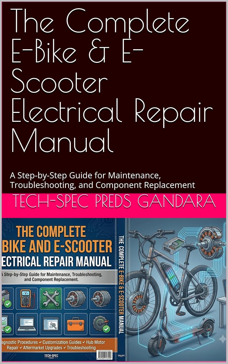 The Complete E-Bike & E-Scooter Electrical Repair Manual: A Step-by-Step Guide for Maintenance, Troubleshooting, and Component Replacement (English Edition) baixar o livro de graça