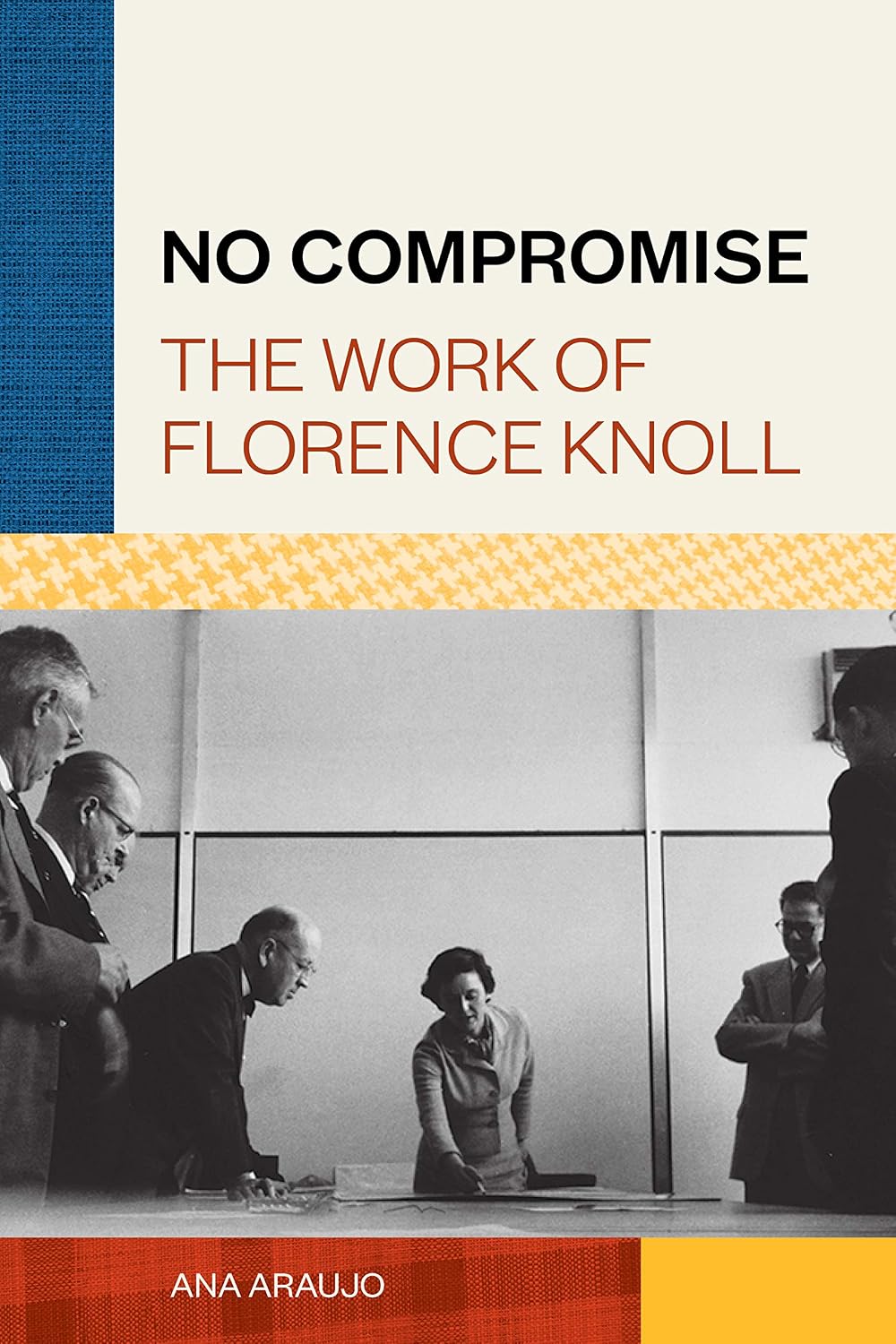 ler totalmente No Compromise: The Work of Florence Knoll