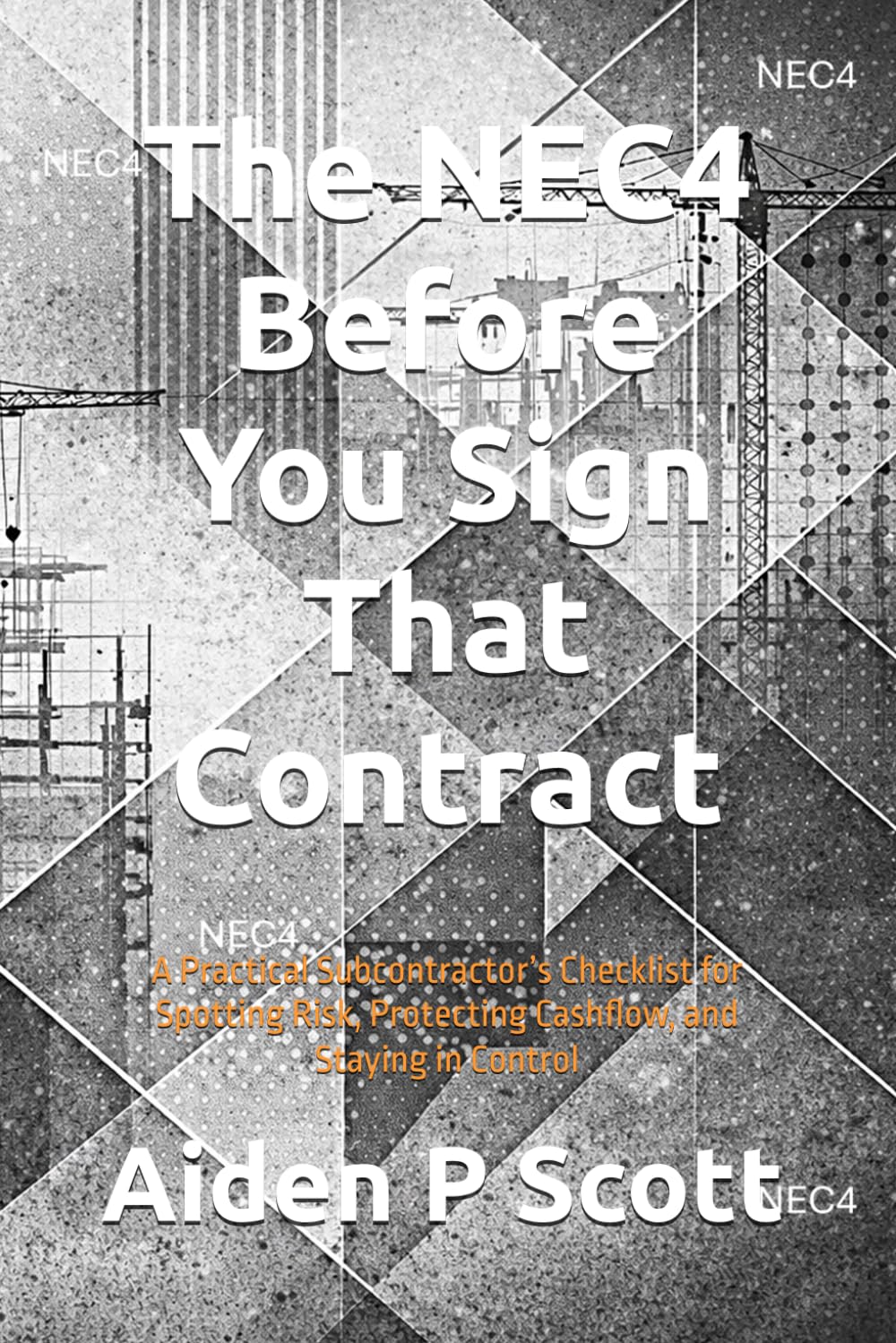 The NEC4 Before You Sign That Contract: A Practical Subcontractor's Checklist for Spotting Risk, Protecting Cashflow, and Staying in Control baixar livro de graça
