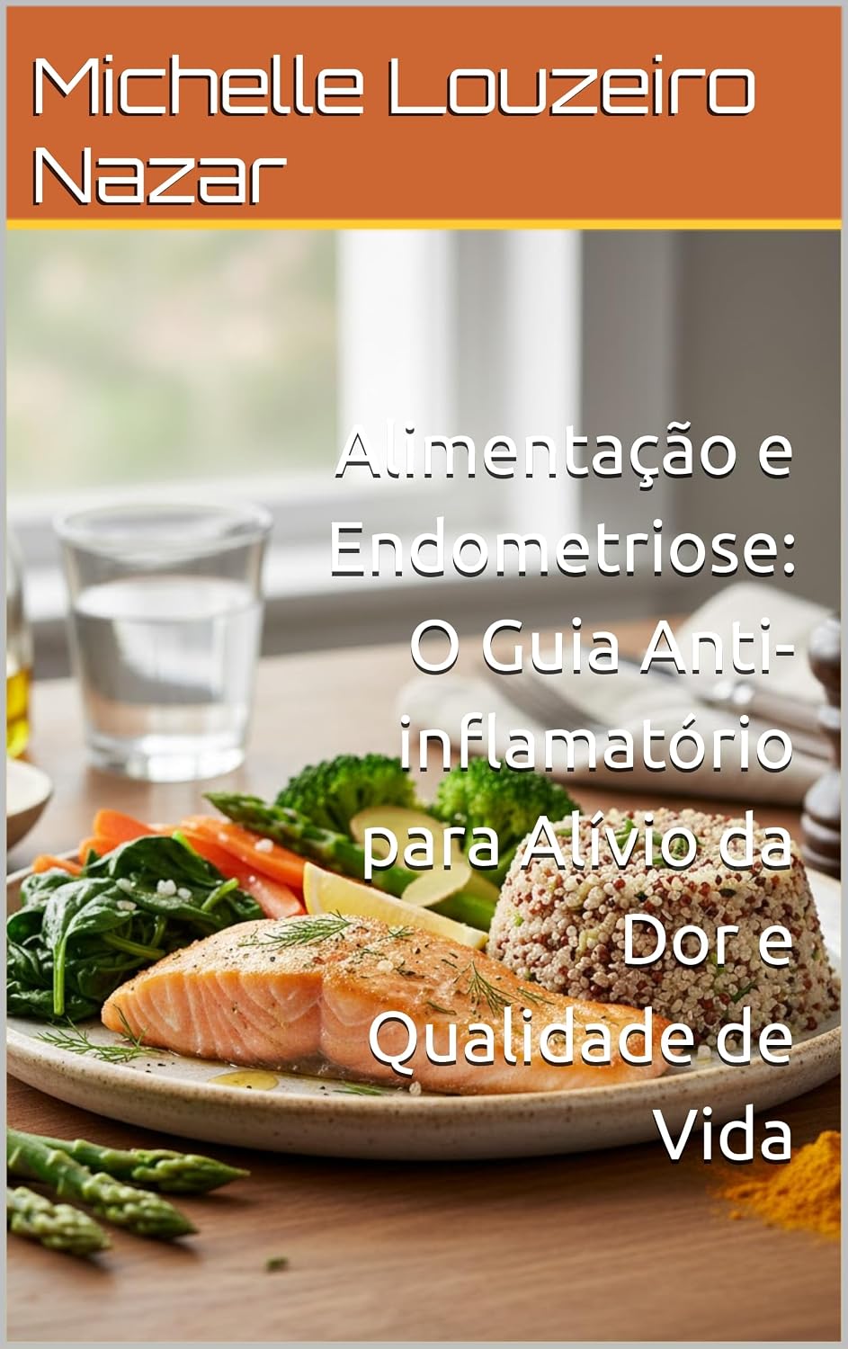 ler totalmente Alimentação e Endometriose: O Guia Anti-inflamatório para Alívio da Dor e Qualidade de Vida