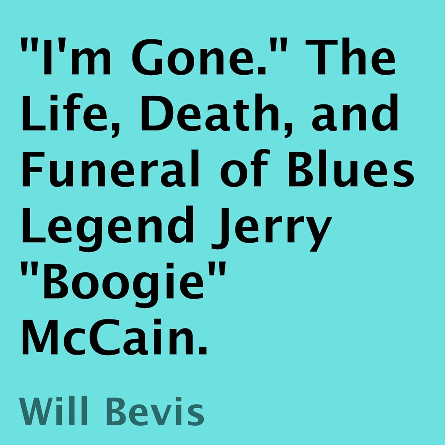 'I'm Gone': The Life, Death, and Funeral of Blues Legend Jerry 'Boogie' McCain baixar o livro de graça