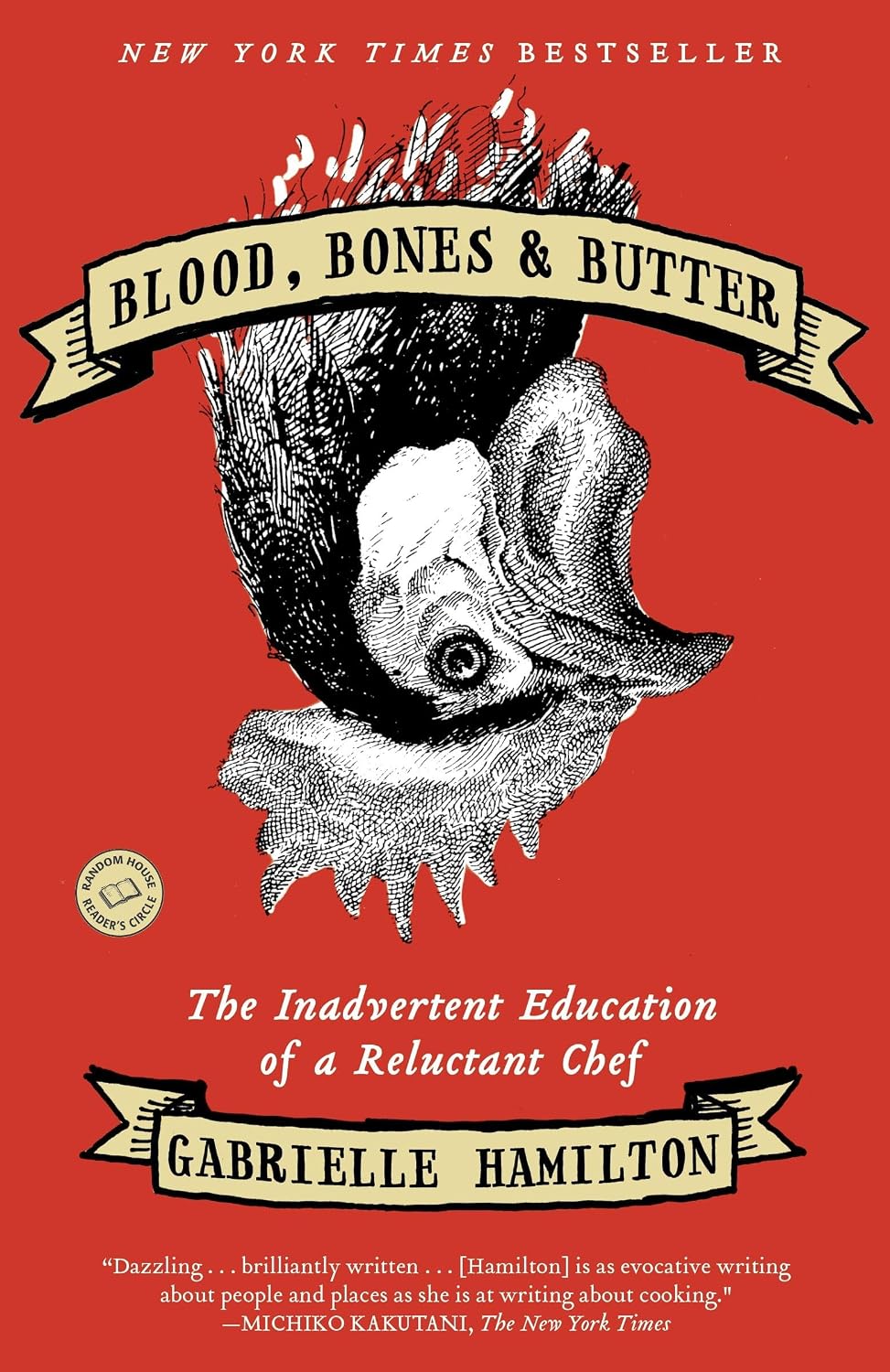 Blood, Bones & Butter: The Inadvertent Education of a Reluctant Chef