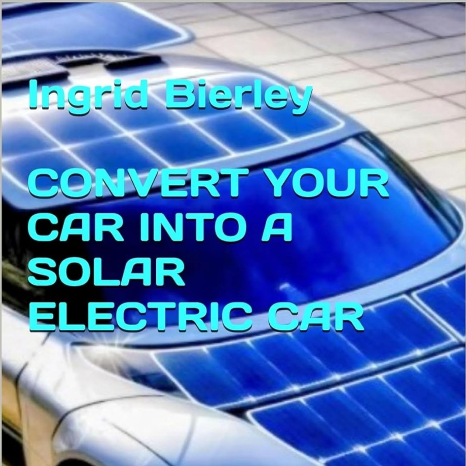 Convert Your Car into a Solar Electric Car