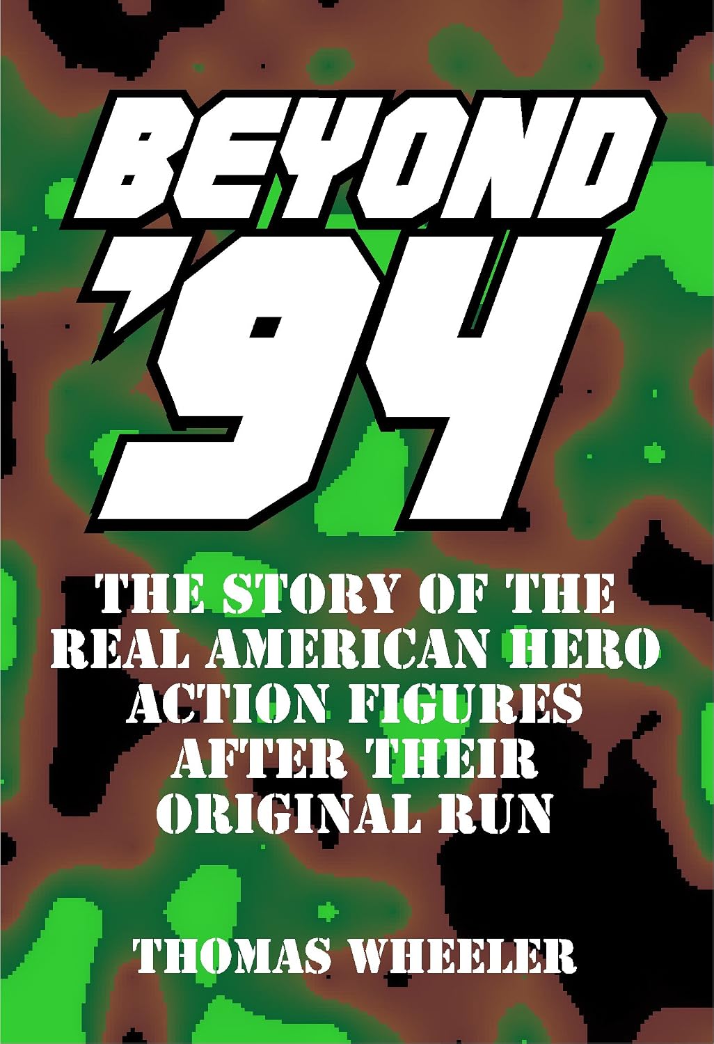 ler totalmente Beyond '94: The Story of the Real American Hero Action Figures after their Original Run (English Edition)