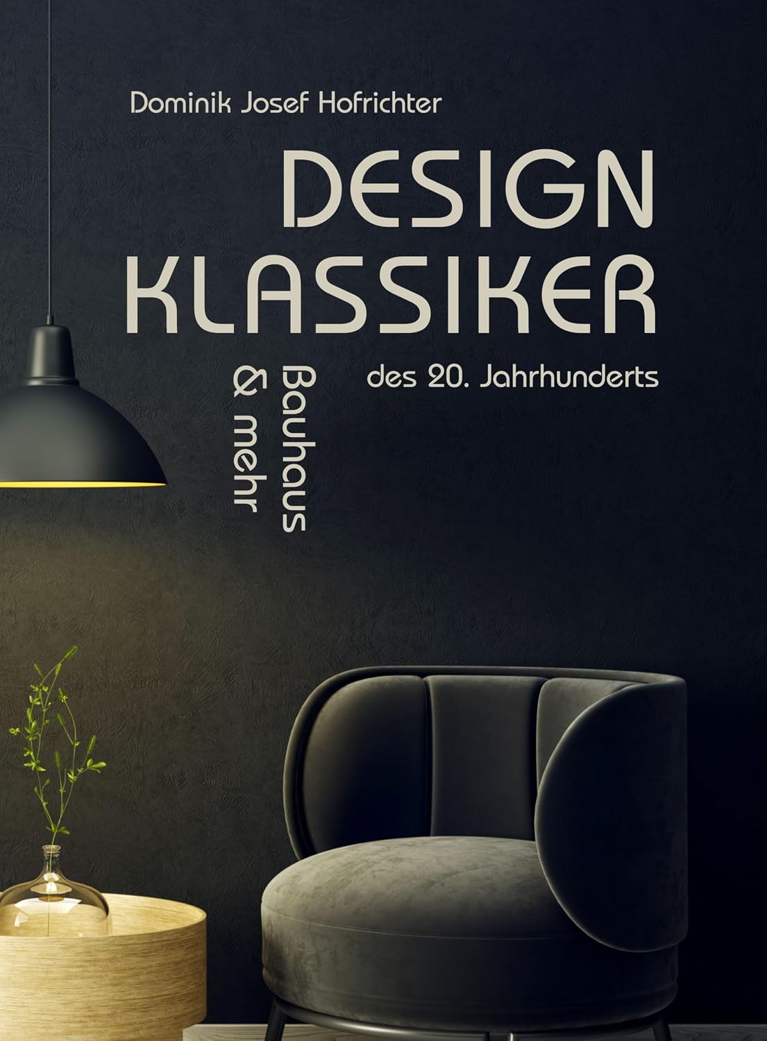 ler totalmente Design-Klassiker des 20. Jahrhunderts - Bauhaus & mehr: Das Bauhaus Buch rund um Design-Klassiker, Möbel & Architektur (German Edition)