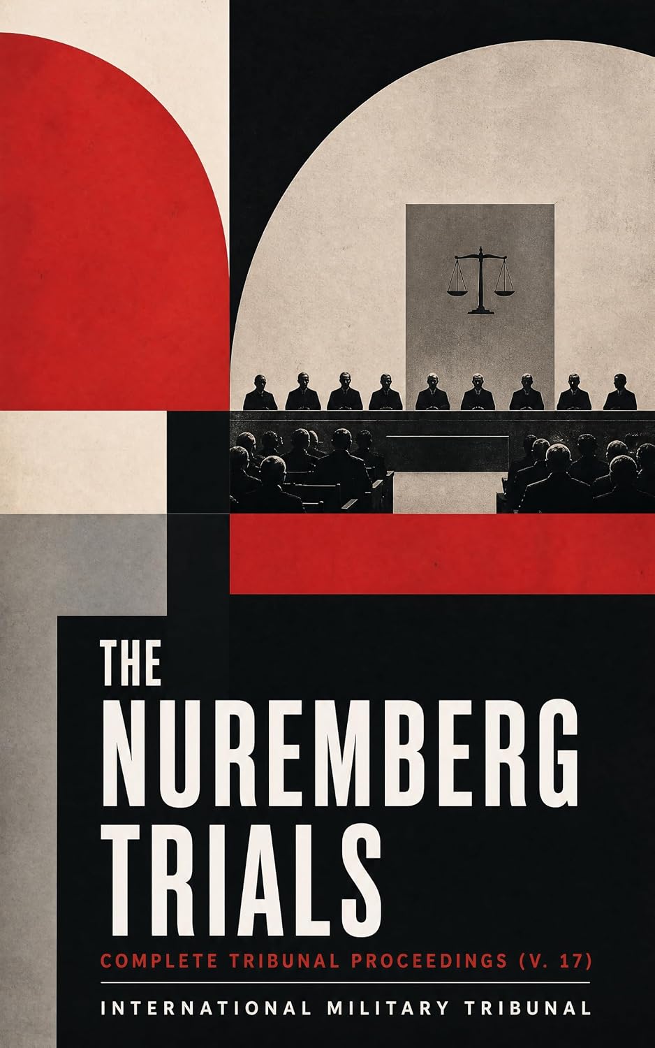 ler totalmente The Nuremberg Trials: Complete Tribunal Proceedings (V. 17): Courtroom Evidence, Witness Testimony, and the Legal Reckoning with Nazi Crimes (English Edition)