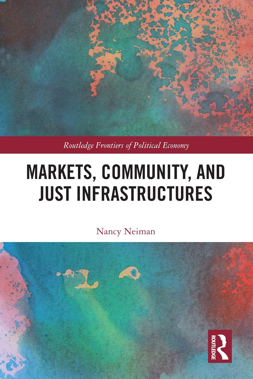 Markets, Community and Just Infrastructures (Routledge Frontiers of Political Economy) (English Edition) baixar livro de graça