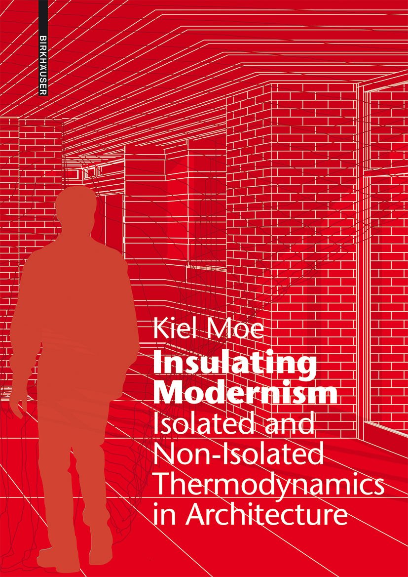 capítulo por capítulo baixar Insulating Modernism: Isolated and Non-Isolated Thermodynamics in Architecture