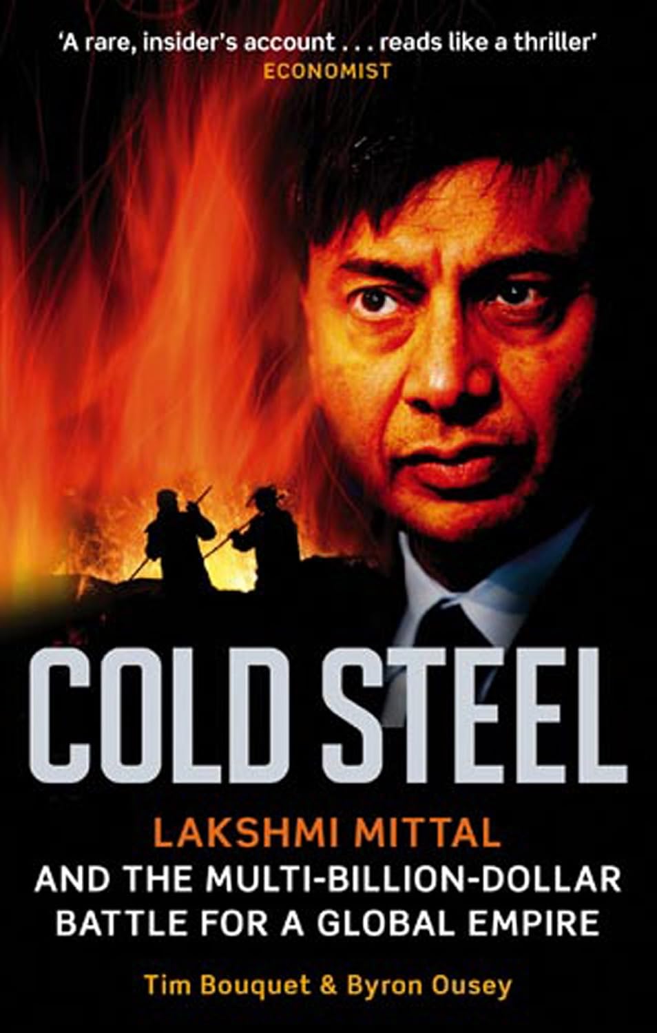 capítulo por capítulo baixar Cold Steel: Lakshmi Mittal and the Multi-Billion-Dollar Battle for a Global Empire (English Edition)