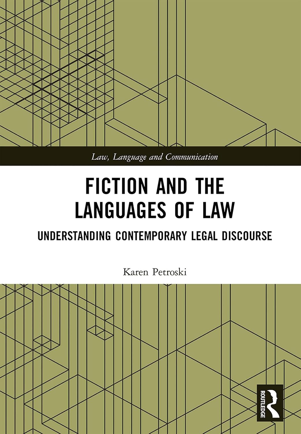 Fiction and the Languages of Law: Understanding Contemporary Legal Discourse (Law, Language and Communication) (English Edition) baixar livro de graça