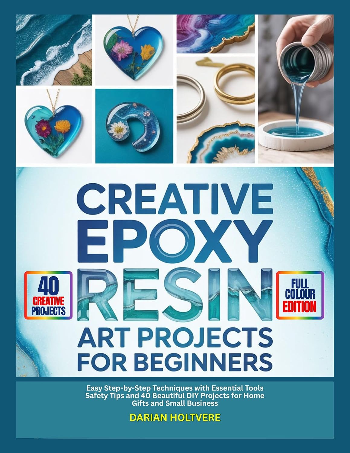 ler totalmente CREATIVE EPOXY RESIN ART PROJECTS FOR BEGINNERS: Easy Step-by-Step Techniques with Essential Tools Safety Tips and 40 Beautiful DIY Projects for Home Gifts and Small Business (English Edition)