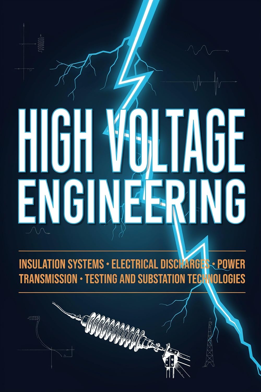 HIGH VOLTAGE ENGINEERING: Insulation Systems Electrical Discharges Power Transmission Testing and Substation Technologies (English Edition) baixar o livro de graça