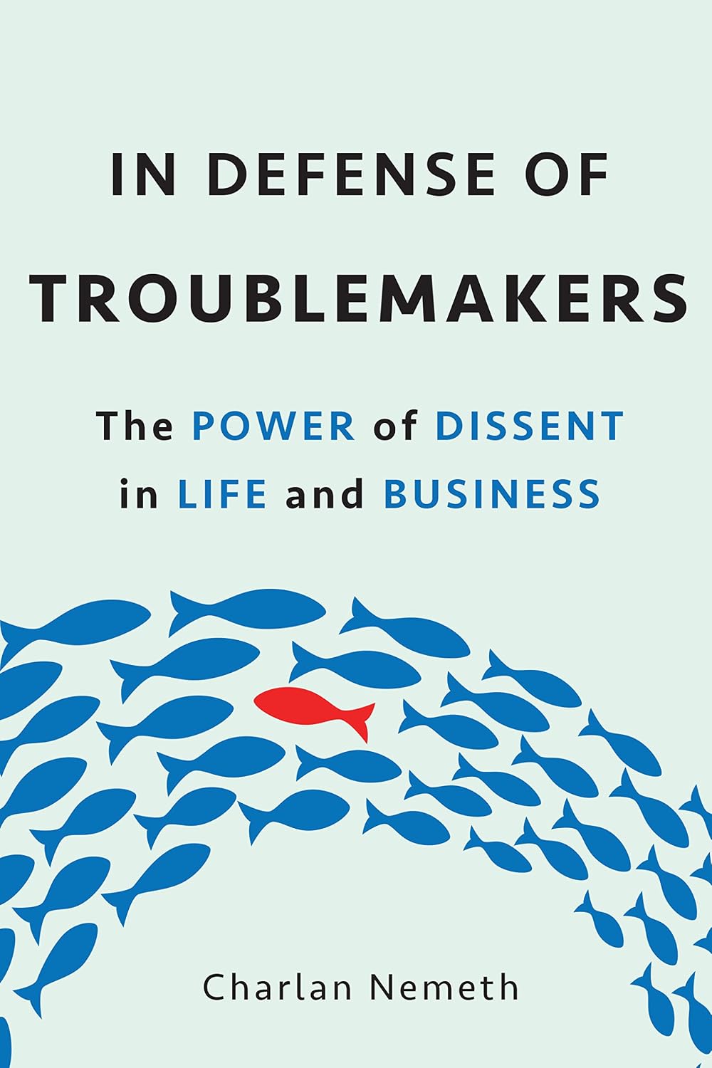 In Defense of Troublemakers: The Power of Dissent in Life and Business (English Edition) baixar livro de graça