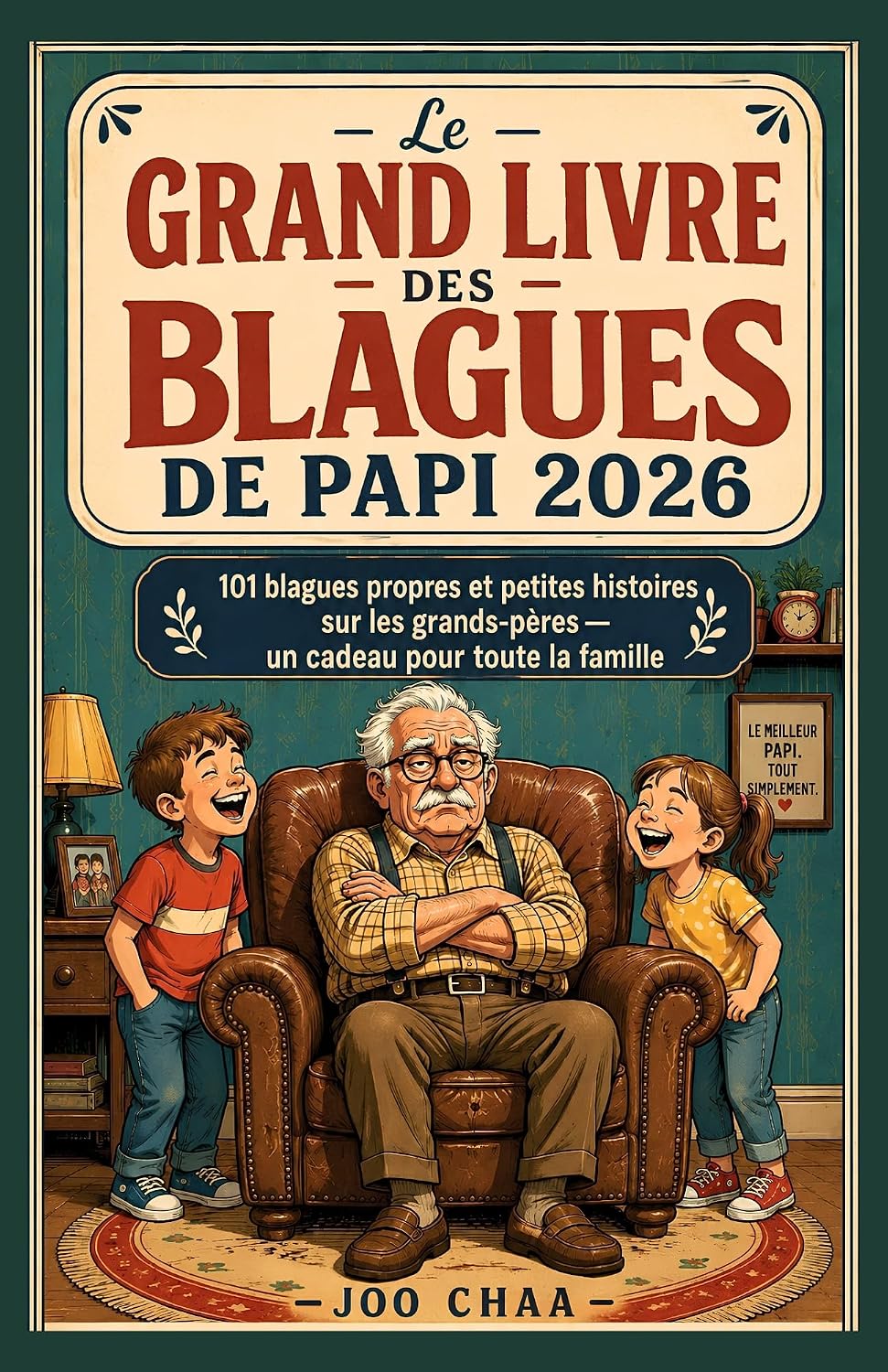 Le grand livre des blagues de Papi 2026: 101 blagues propres et petites histoires sur les grands-pères — un cadeau pour toute la famille (French Edition) baixar livro de graça