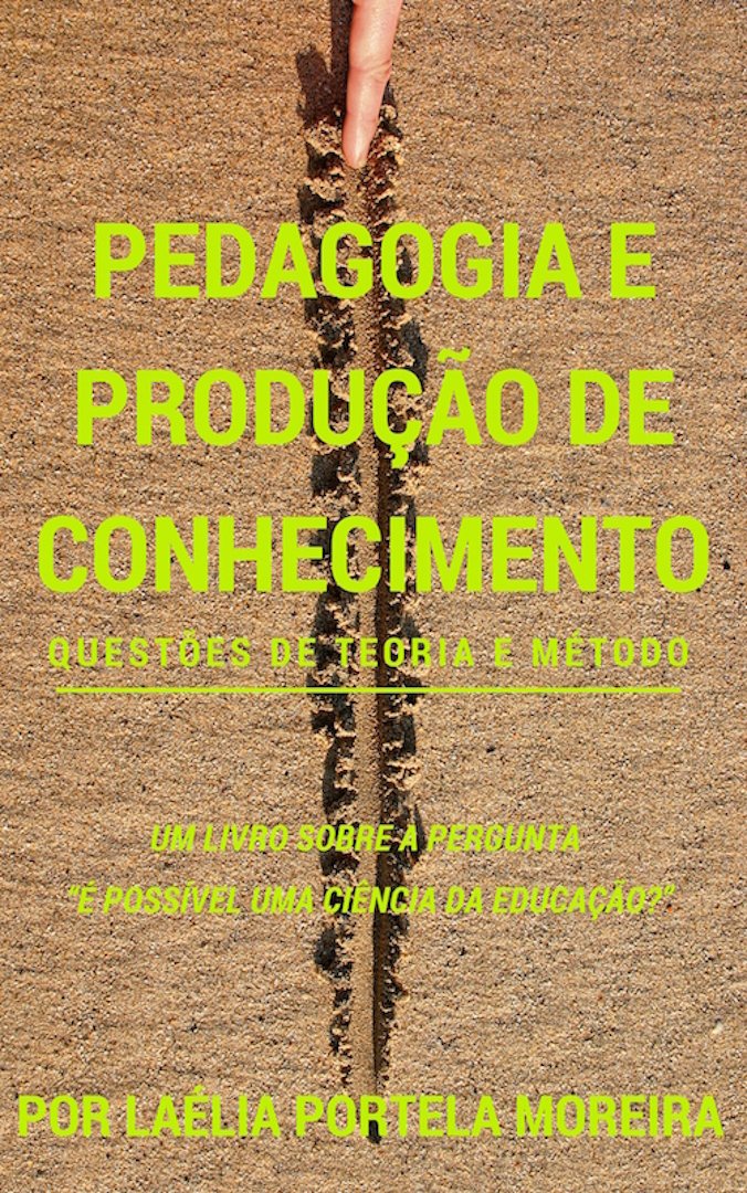 Pedagogia e produção de conhecimento: questões de teoria e método (Retórica e Argumentação na Pedagogia Livro 11) baixar livro de graça