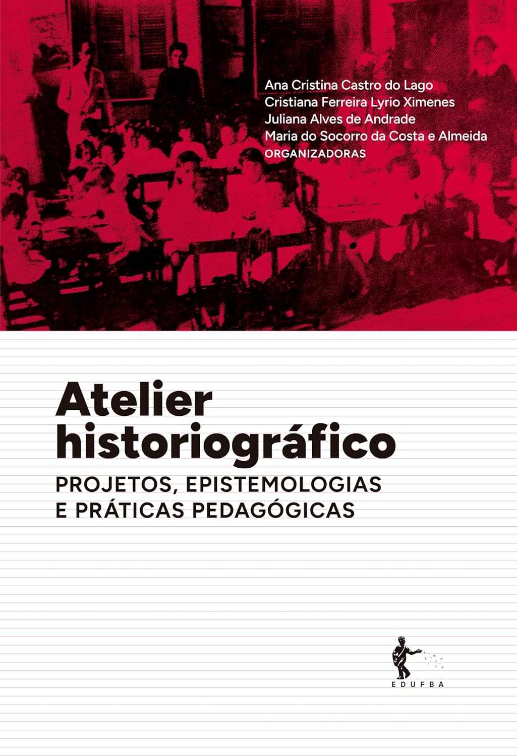 Atelier historiográfico: projetos, epistemologias e práticas pedagógicas