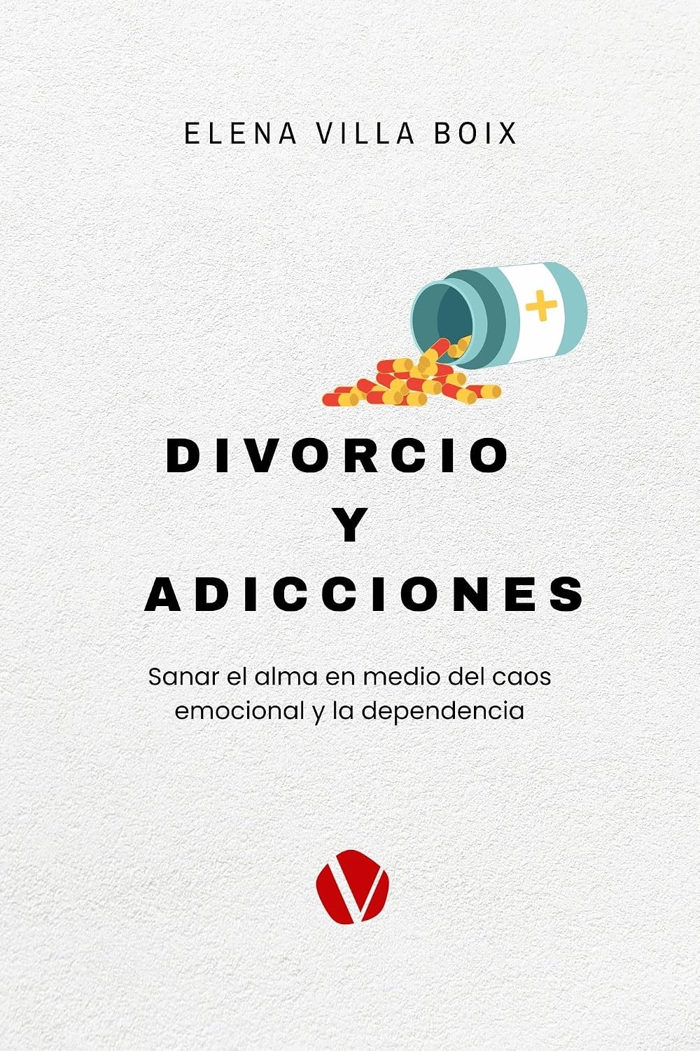 capítulo por capítulo baixar DIVORCIO Y ADICCIONES: Sanar el alma en medio del caos emocional y la dependencia. (Spanish Edition)