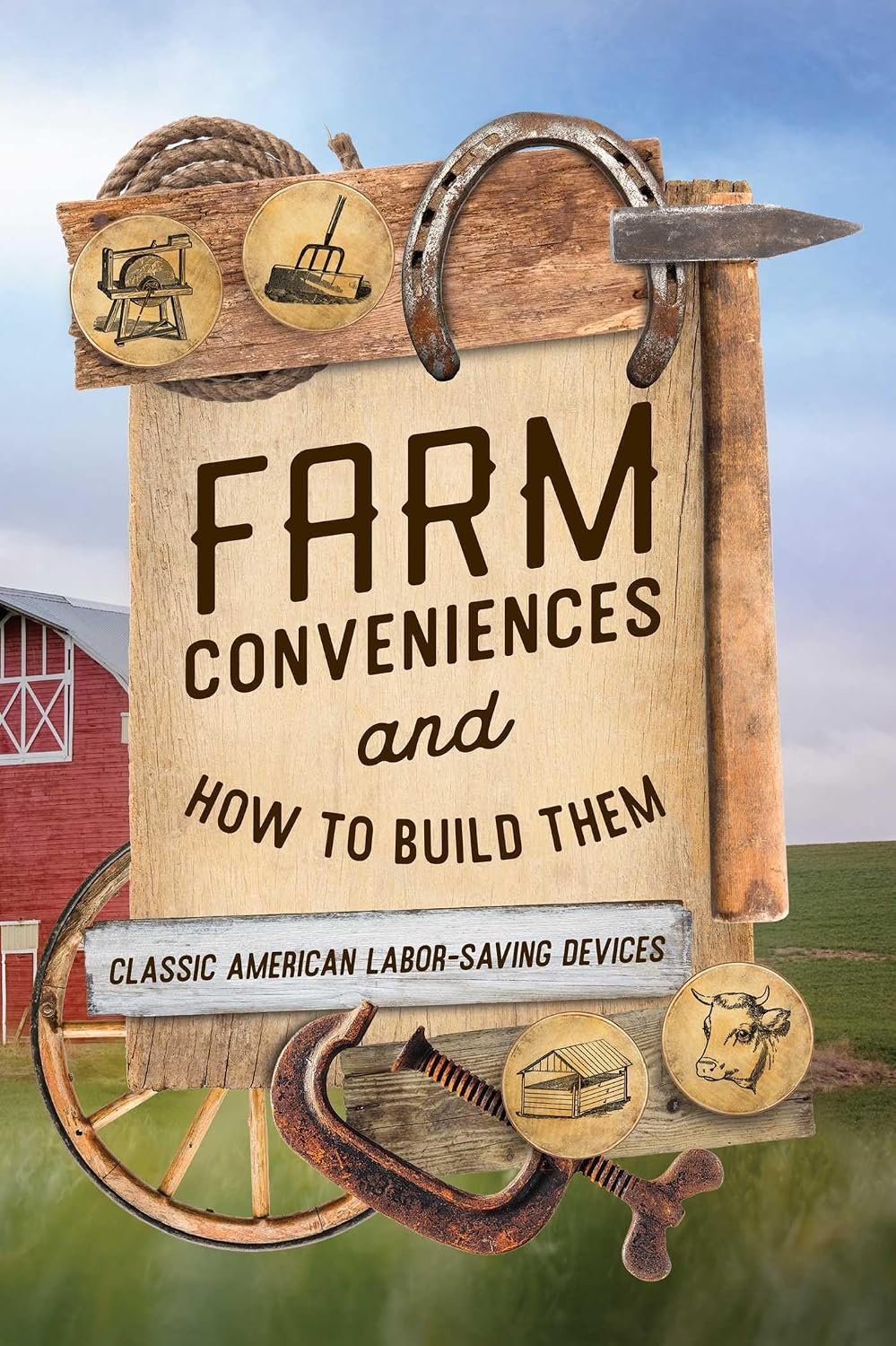 Farm Conveniences and How to Build Them: Classic American Labor-Saving Devices (English Edition) baixar o livro de graça