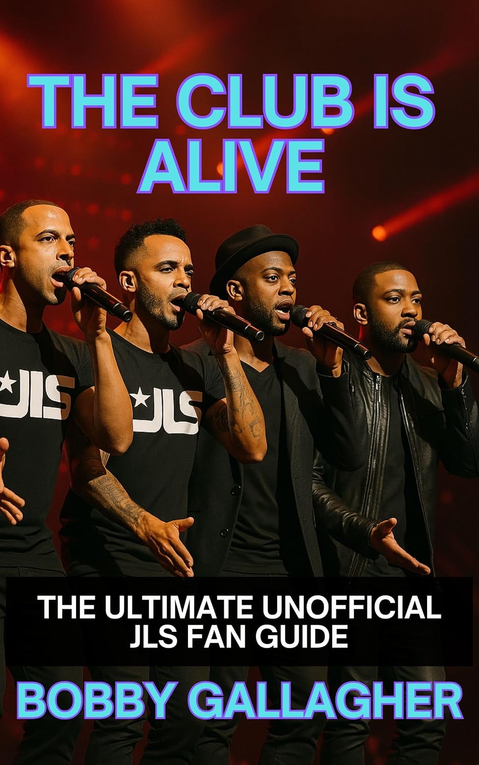 ler totalmente The Club Is Alive: The Ultimate Unofficial JLS Fan Guide (English Edition)