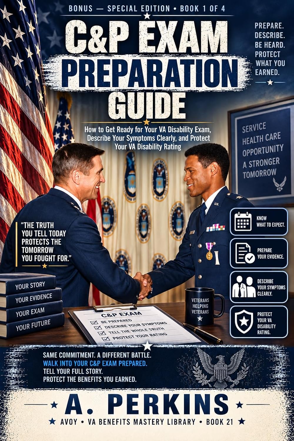 C&P Exam Preparation Guide: How to Get Ready for Your VA Disability Exam, Describe Your Symptoms Clearly, and Protect Your VA Disability Rating (Bonus — Special Edition Book 1) (English Edition) baixar o livro de graça