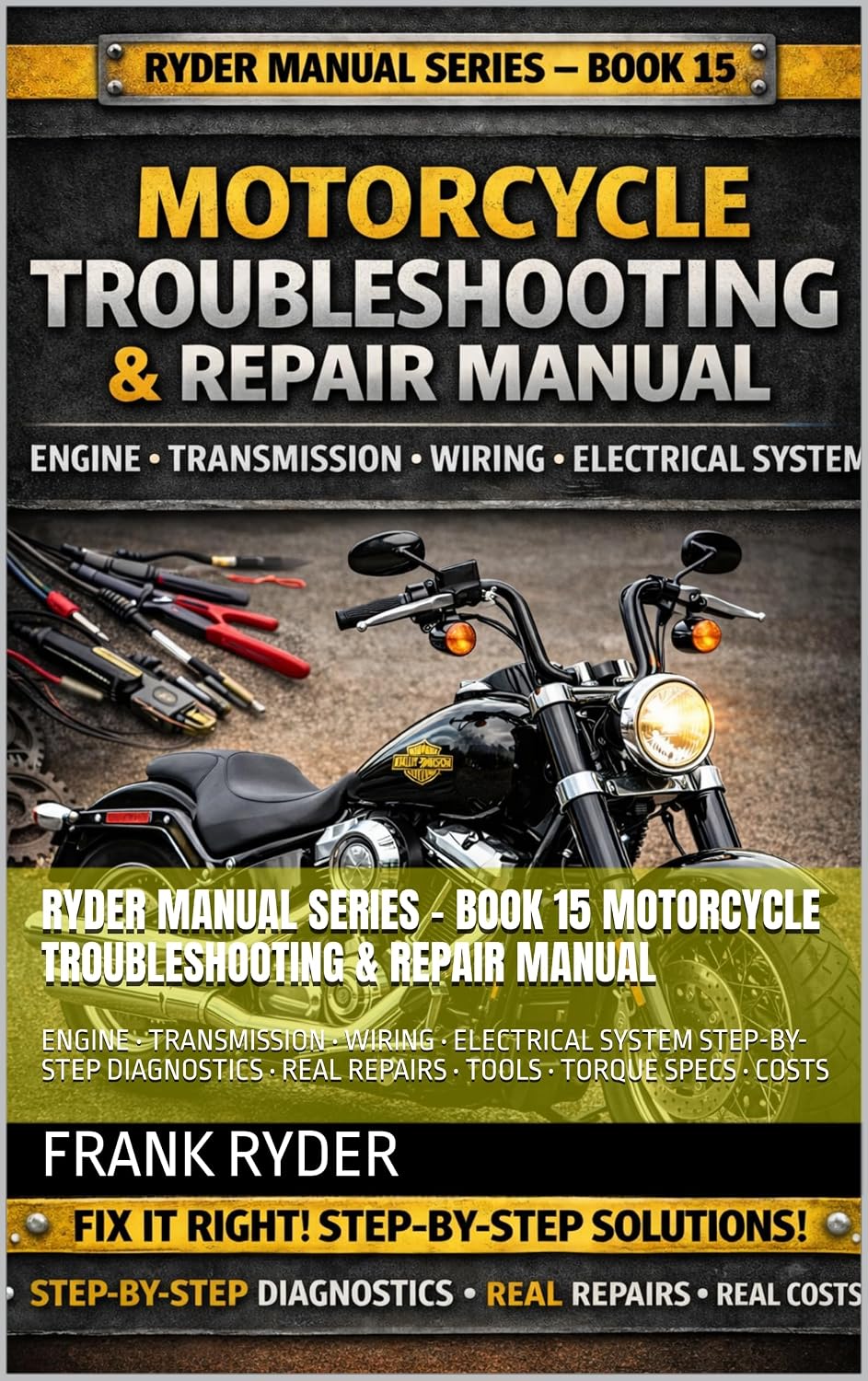 ler totalmente RYDER MANUAL SERIES – BOOK 15 MOTORCYCLE TROUBLESHOOTING & REPAIR MANUAL: ENGINE • TRANSMISSION • WIRING • ELECTRICAL SYSTEM STEP-BY-STEP DIAGNOSTICS •... • TORQUE SPECS • COSTS (English Edition)