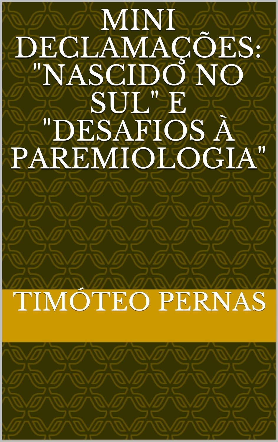 Mini Declamações: "Nascido no Sul" e "Desafios à Paremiologia" baixar o livro de graça