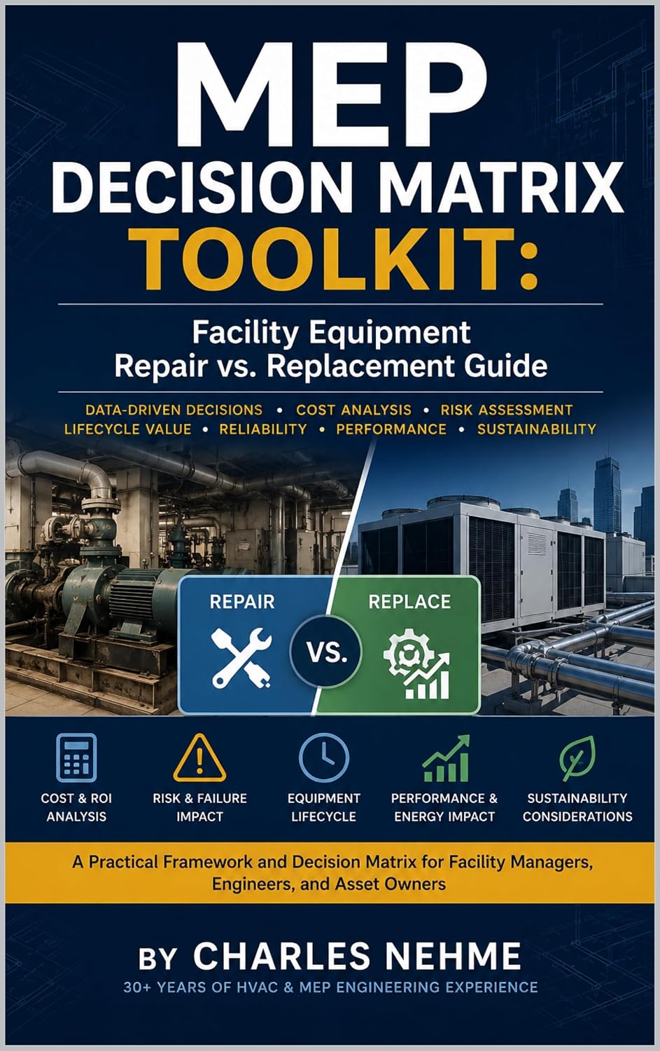MEP Decision Matrix Toolkit: Facility Equipment Repair vs. Replacement Guide (English Edition) baixar o livro de graça