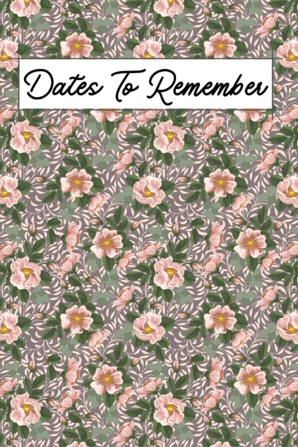ler totalmente Dates To Remember: Notebook For Recording Birthday Reminder, Anniversary Important Dates Recorder Special Occasions 6'9'' Perpetual Calendar Notebook... Sections (Pattern Small Flowers Cover Design)