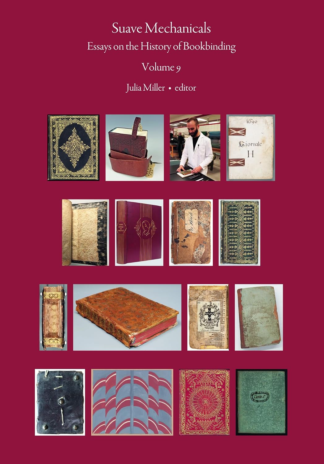 Suave Mechanicals: Essays on the History of Bookbinding. Volume 9