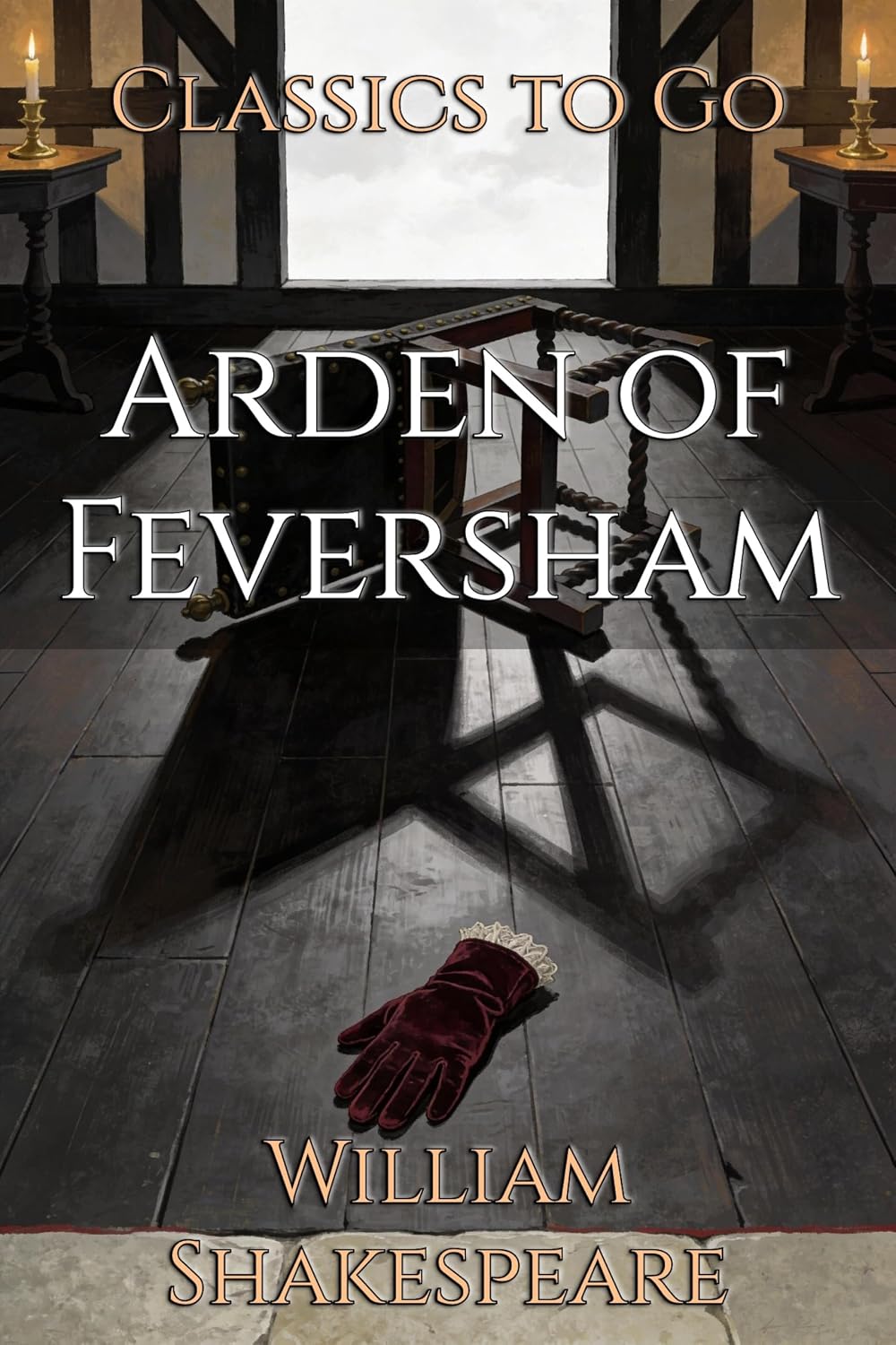 Arden of Feversham: Restored Classics to Go Edition (English Edition)