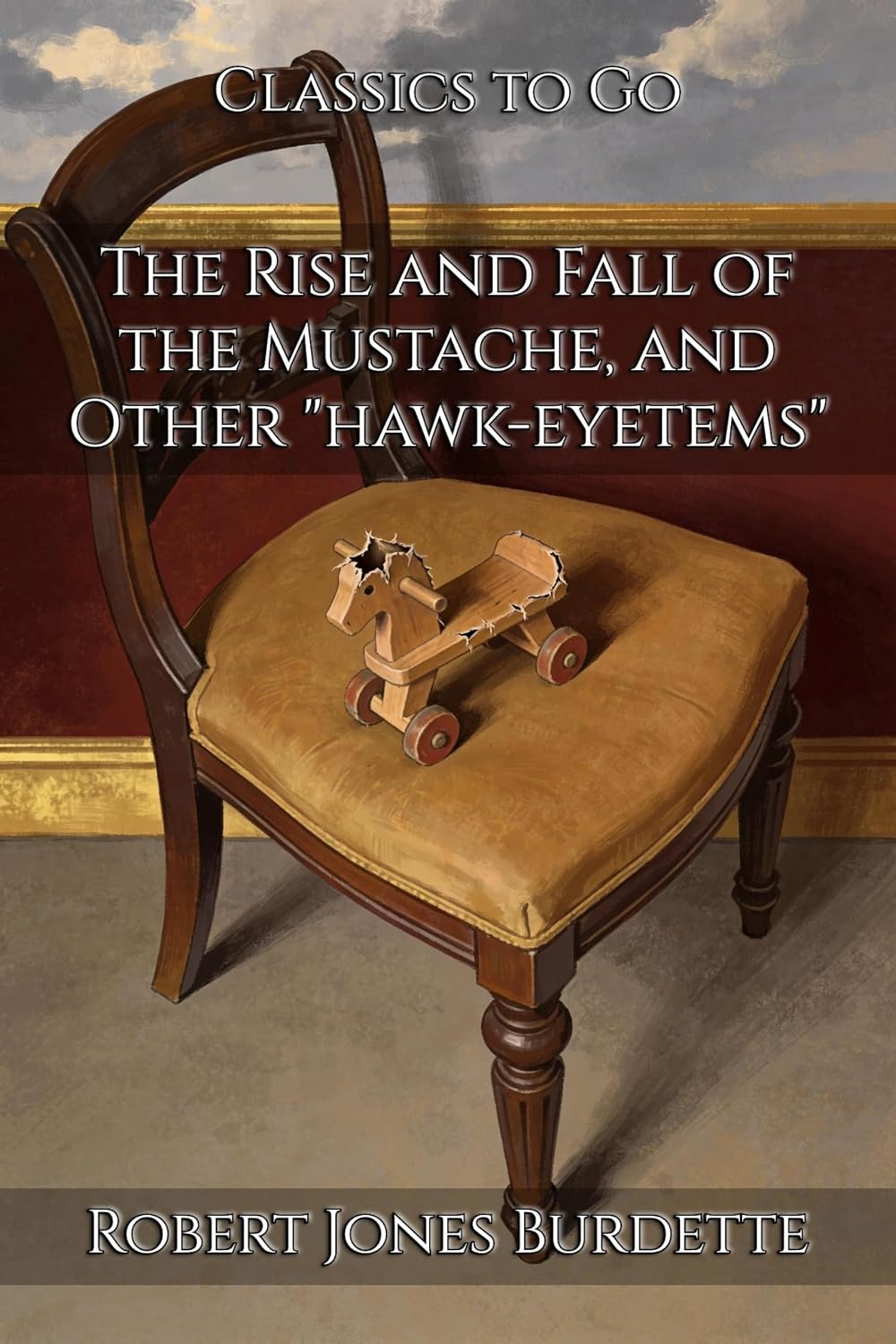 The Rise and Fall of the Mustache, and Other "hawk-eyetems": Restored Classics to Go Edition (English Edition) baixar o livro de graça