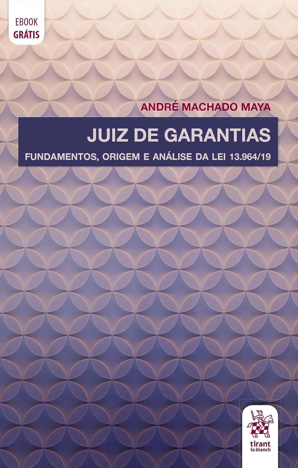 capítulo por capítulo baixar Juiz de Garantias: Fundamentos, Origem e Análise da lei nº 13.964/19