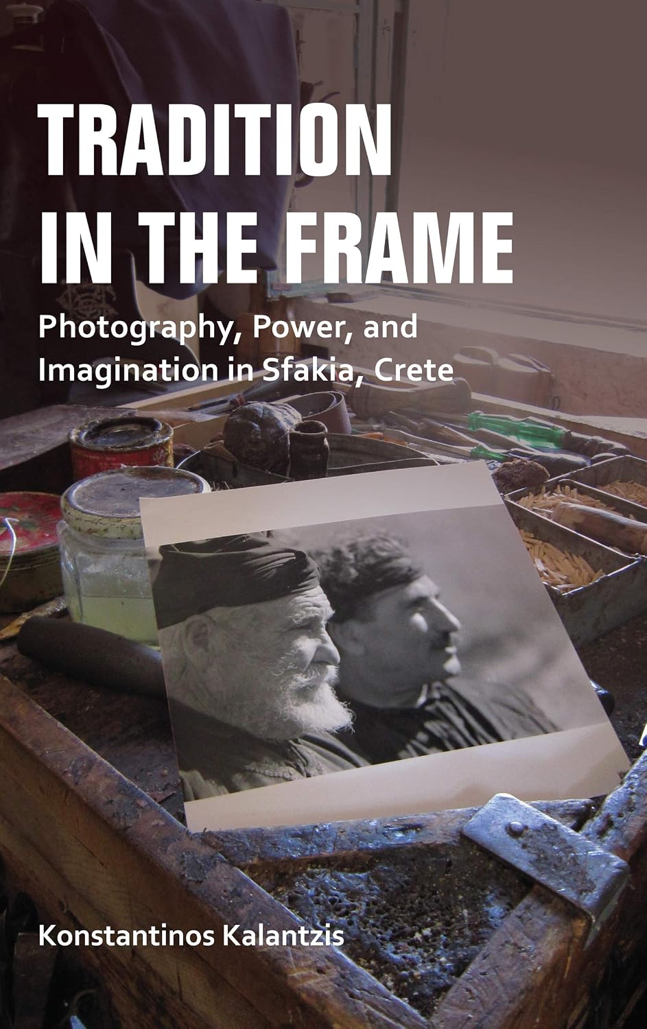 capítulo por capítulo baixar Tradition in the Frame: Photography, Power, and Imagination in Sfakia, Crete (English Edition)