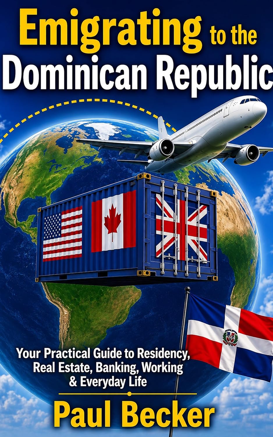 Emigrating to the Dominican Republic: Essential Informations on Regulations, Infrastructure and more (English Edition)