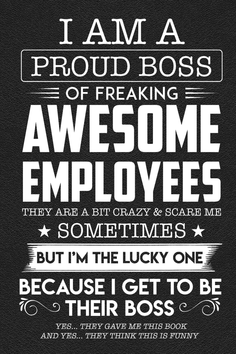 capítulo por capítulo baixar I'm A Proud Boss Of Freaking Awesome Employees Notebook: Funny Gift for Bosses, Managers, and Team Leaders – 100 Pages Lined Journal for Boss's Day, Christmas, and Work Anniversaries