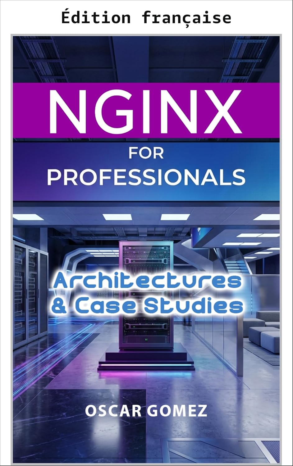 NGINX pour professionnels (NGINX : du débutant au professionnel t. 5) (French Edition)