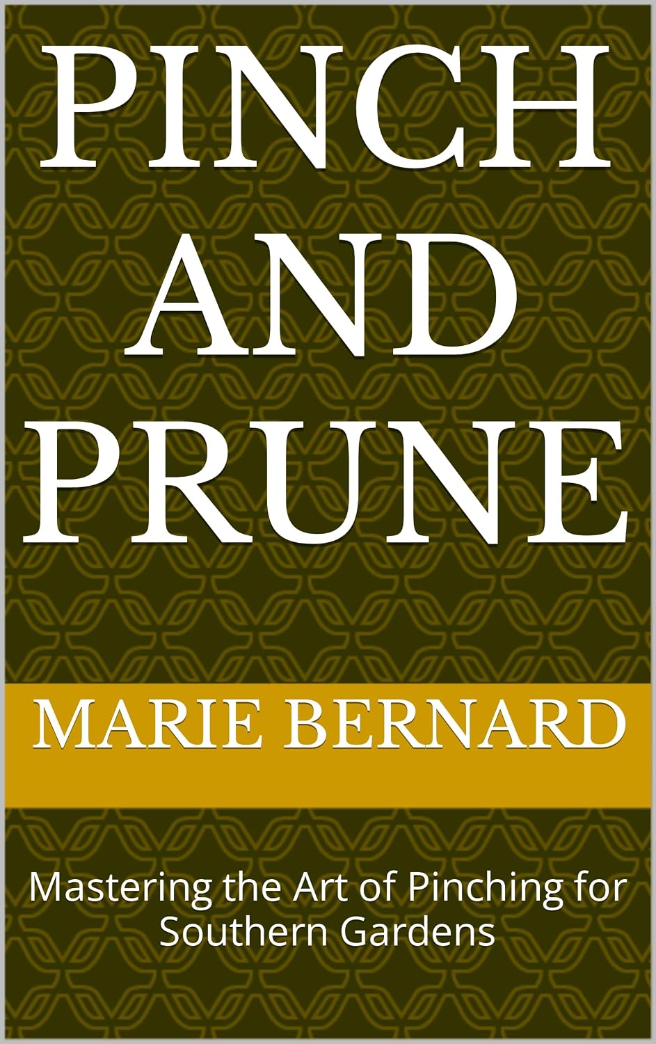 Pinch and Prune: Mastering the Art of Pinching for Southern Gardens (English Edition) baixar livro de graça