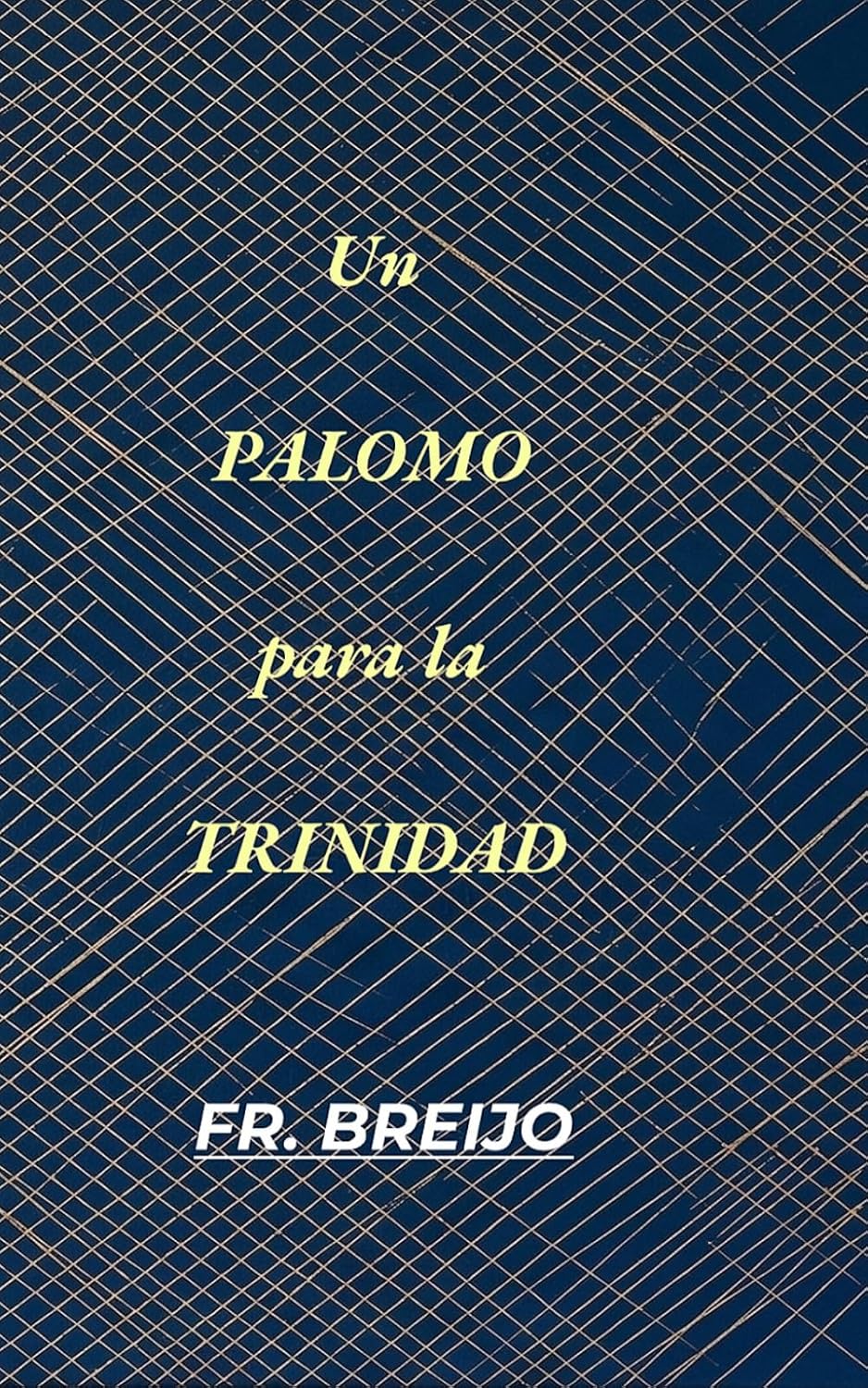 ler totalmente Un Palomo Para La Trinidad: (La verdadera y escatológica historia del Espíritu Santo ): 46