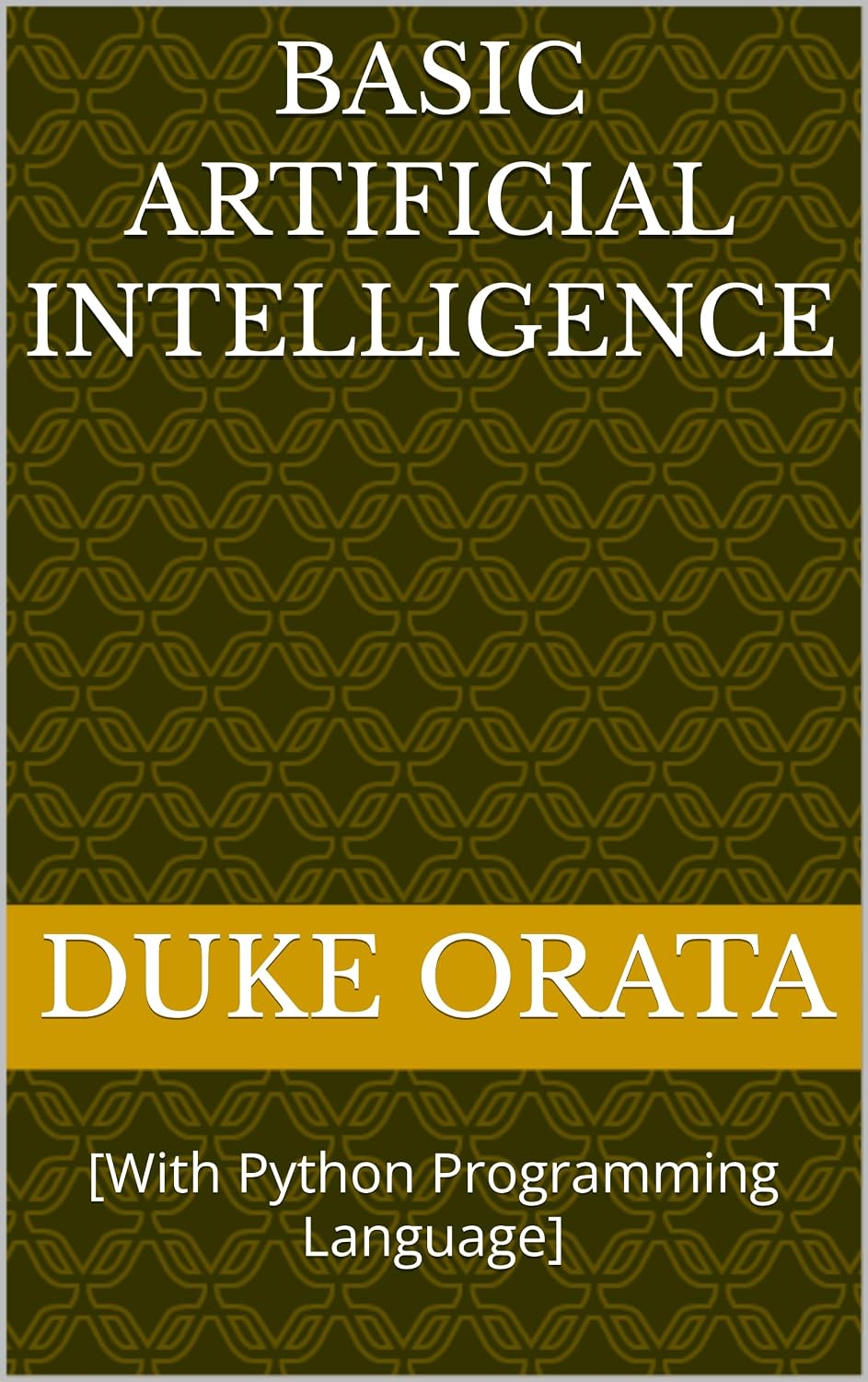 ler totalmente BASIC ARTIFICIAL INTELLIGENCE: [With Python Programming Language] (English Edition)