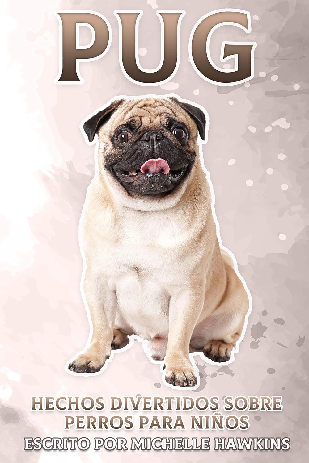 ler totalmente Pug: Hechos divertidos sobre perros para niños #3 (Spanish Edition)