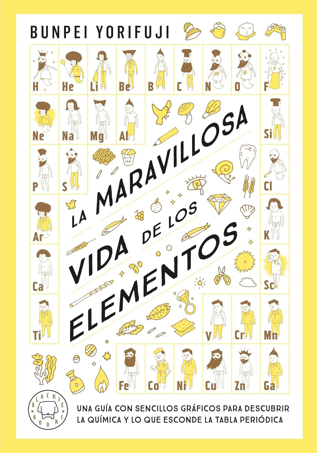 La Maravillosa Vida de Los Elementos / Wonderful Life with the Elements: The Periodic Table Personified